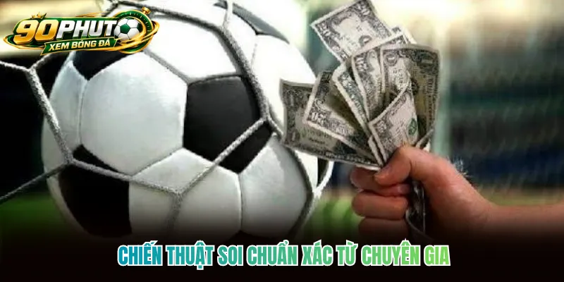 Chiến thuật soi chuẩn xác từ chuyên gia